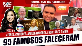 95 FAMOSOS QUE FALECERAM EM 2020 • CANTORES E ATORES QUE MORRERAM E MAIS