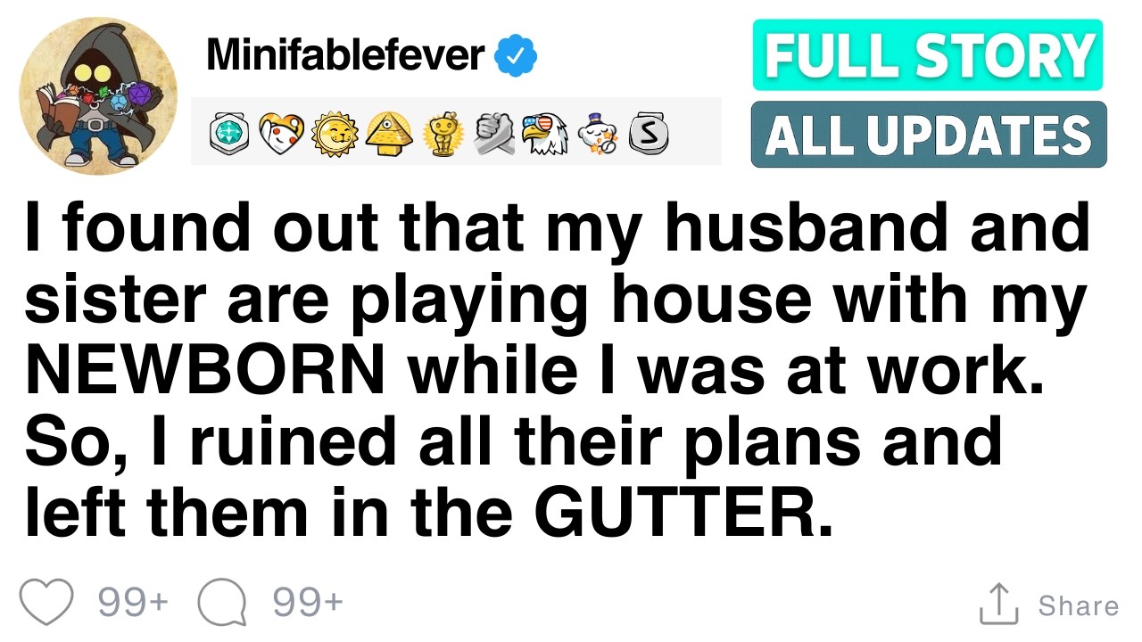 I found out that my husband and sister are playing house with my NEWBORN. [FULL STORY]