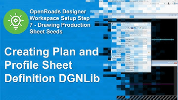 10 Creating Plan and Profile Sheet Definition DGNLib