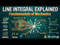 LINE INTEGRAL EXPLAINED | Fundamentals of Mechanics