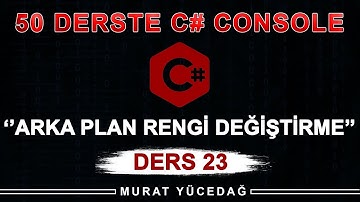 C# Console Ders 23 Arka Plan Rengi Değiştirme