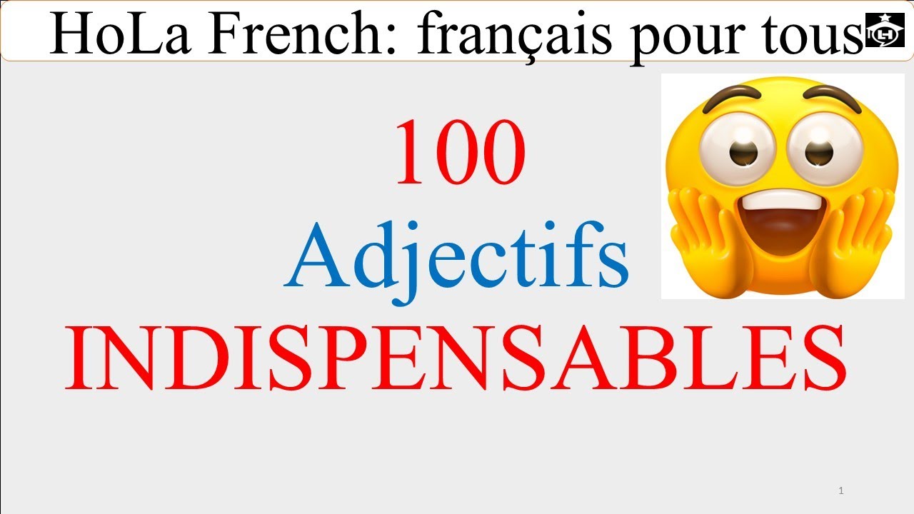 Les 100 adjectifs les plus utilisés en français (à connaître absolument)