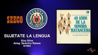 Bienvenido Granda & Sonora Matancera - Sujetate La Lengua ©1954 chords