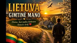 LIETUVA, GIMTINĖ MANO 🇱🇹 | Gražiausia Daina Apie Lietuvą | Nostalgija ir Vaikystės Prisiminimai