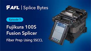 Information Fujikura 100S Fusion Splicer: Episode 7 | Fiber Prep Using SSCCL Update