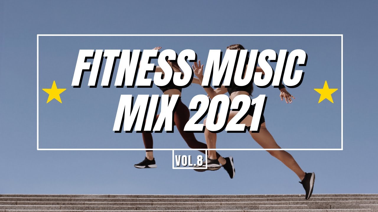 Fitness Music Mix 2021 ! Vol.8