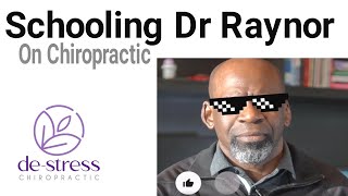 Schooling Dr Chris Raynor On Chiropractic-Part 1 Dr Raynor Is No Chiropactic Expert