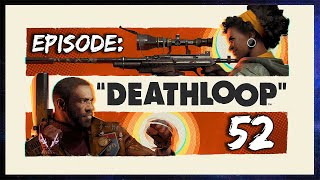 Let's Meet the Harriet | Deathloop [100%][PC] | Ep. 52