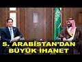 SUUDİ ARABİSTAN'DAN BÜYÜK İHANET