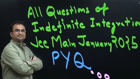 JEE Main PYQ all questions of indefinite integration January 2025