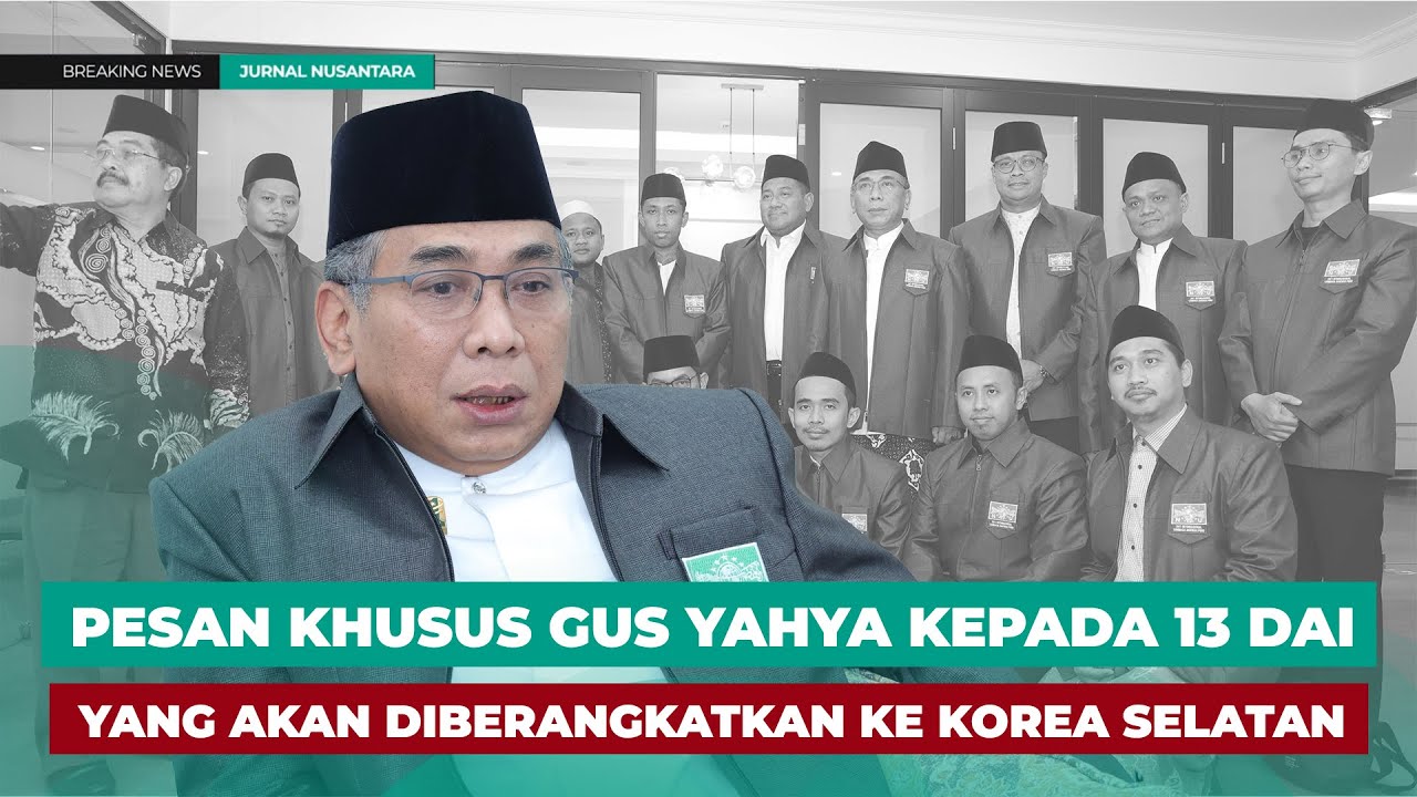 Arahan Gus Yahya untuk 13 Dai NU yang akan pergi ke Korsel