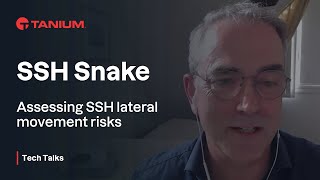 SSH Snake - Tanium Tech Talks #95