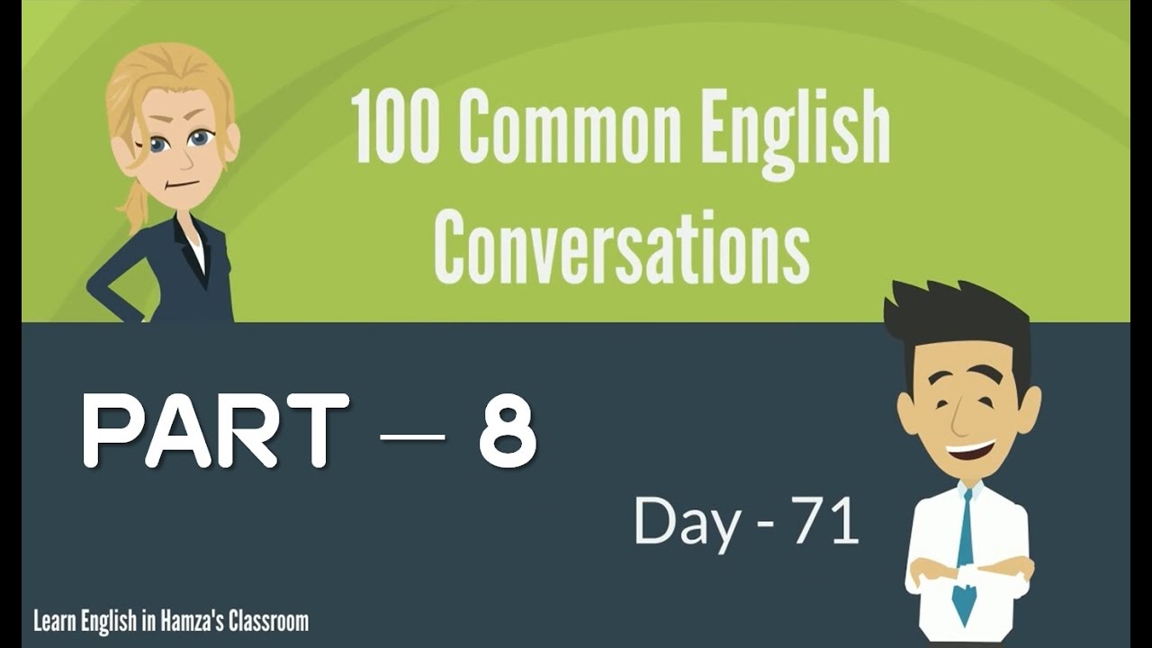 100 Common English Conversations - (PART - 08) -  Day  71 - 80