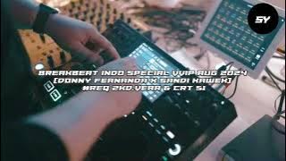 BREAKBEAT INDO SPECIAL VVIP AUG 2024 - [Donny Fernanda X Sandi Kawek] #Req 2Kd.Vera & CRT 51