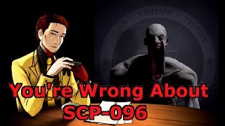 You're Wrong About SCP-096