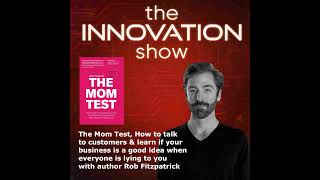 EP 231: The Mom Test with Rob Fitzpatrick