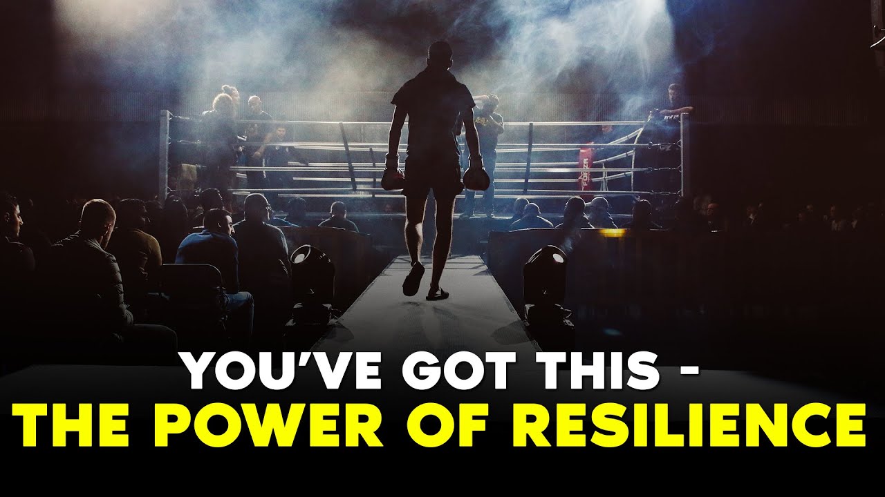 YOU’VE GOT THIS - THE POWER OF RESILIENCE | Powerful Motivational for Success