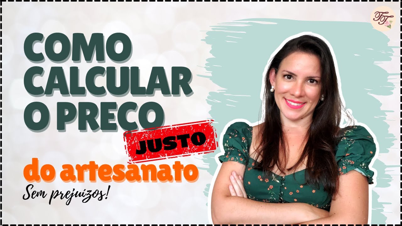 Como Calcular o Preço Justo do Artesanato | Chega de Prejuízos