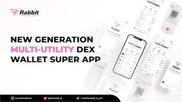 RABBIT : NEW GENERATION MULTI-UTILITY DECENTRALIZED WALLET