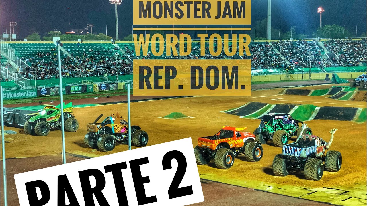 Visitando el Monster Jam world tour Rep. Dom. PARTE 2 YouTube