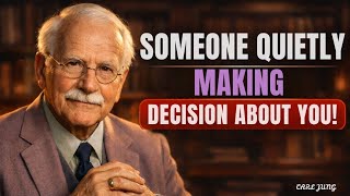 This Person Is Quietly Making A Life-Changing Decision About You | Carl Jung