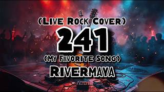 241 (My Favorite Song) - Rivermaya (Rock Cover)