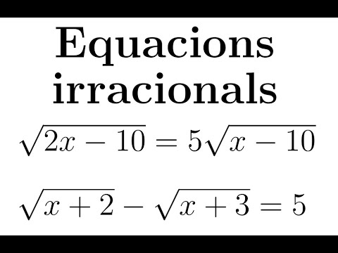 Vídeo: Com Resoldre Equacions Irracionals