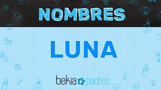 Significado del nombre LUNA