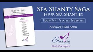 Sea Shanty Saga (Four-part Flex)  - Arranged by Tyler Arcari