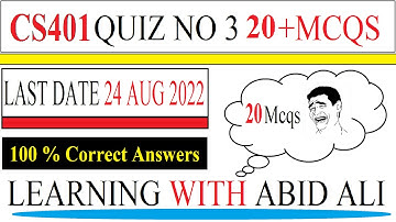 CS401 QUIZ NO 3 SOLUTION 2022