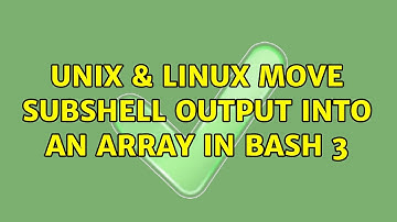 Unix & Linux: move subshell output into an array in bash 3 (2 Solutions!!)