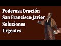 Poderosa Oración a San Francisco Javier por Soluciones Urgentes