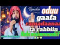Ustaz Ibsaa Hasan Oduu Gaafa Ramadaanaa Ta Rabbiin Nabi Mohammadiif Hime Caqasa