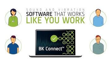 BK Connect – Sound and vibration software that works like you work – Brüel & Kjær