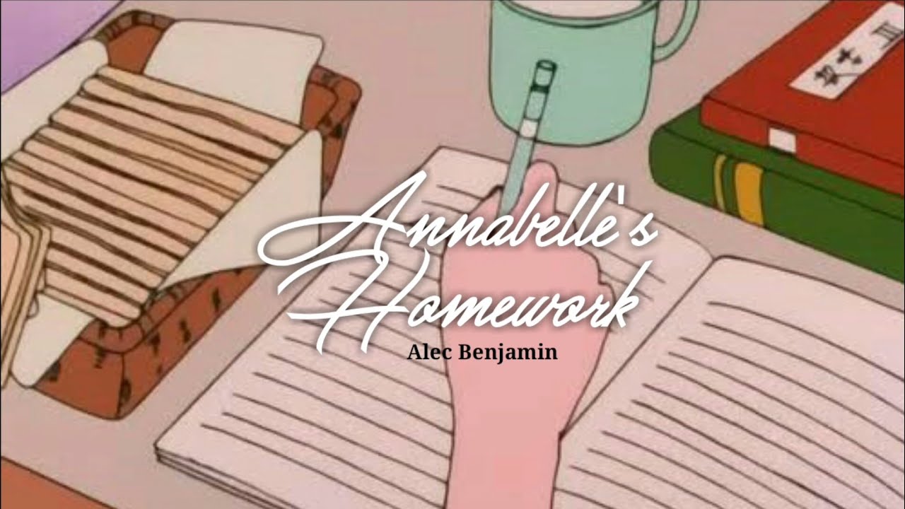 Alec Benjamin - Annabelle's Homework [Lyric Video] - YouTube