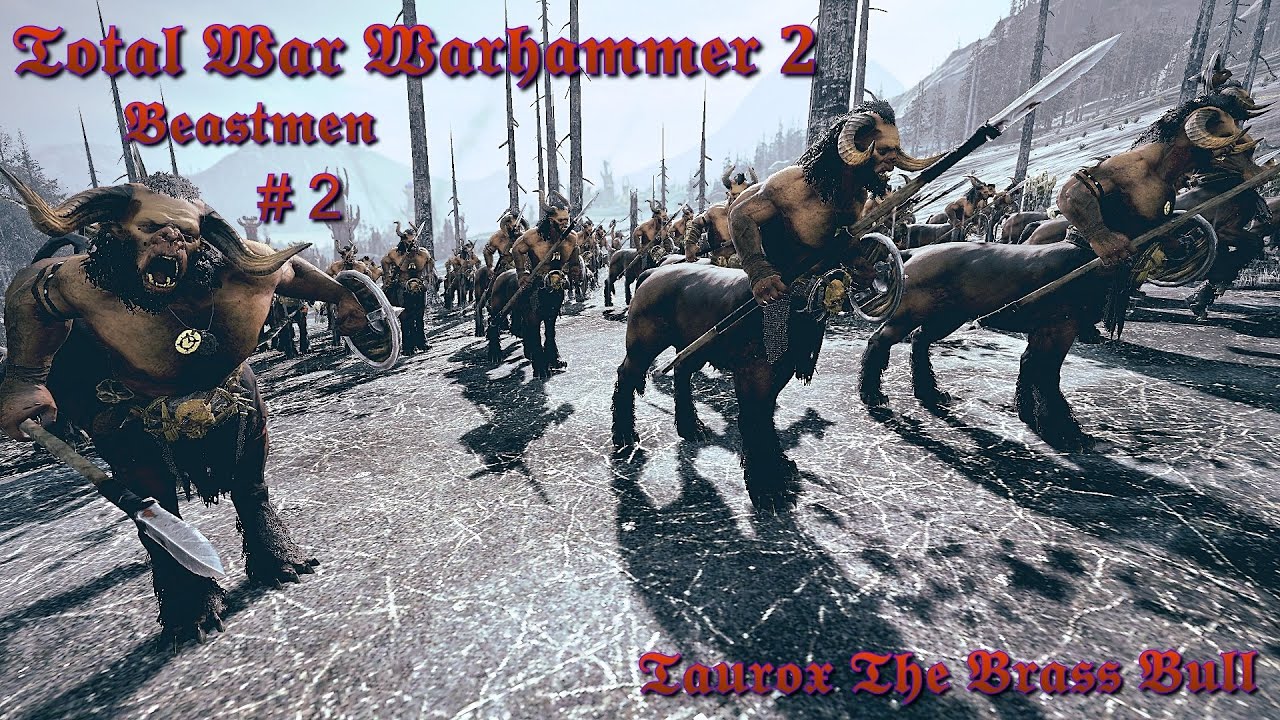 Total War Warhammer II Let´s play Beastmen # 2 Taurox the Brass Bull