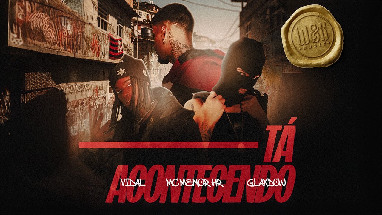 Vidal, Mc Menor HR, Glaxdow - Tá Acontecendo