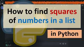 How to find squares of numbers in a list in Python