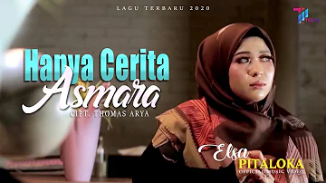 HANYA CERITA ASMARA - Elsa Pitaloka (Official Music Video)