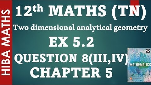 12th maths  chapter 5 exercise 5.2 question 8(iii,iv) tn syllabus hiba maths