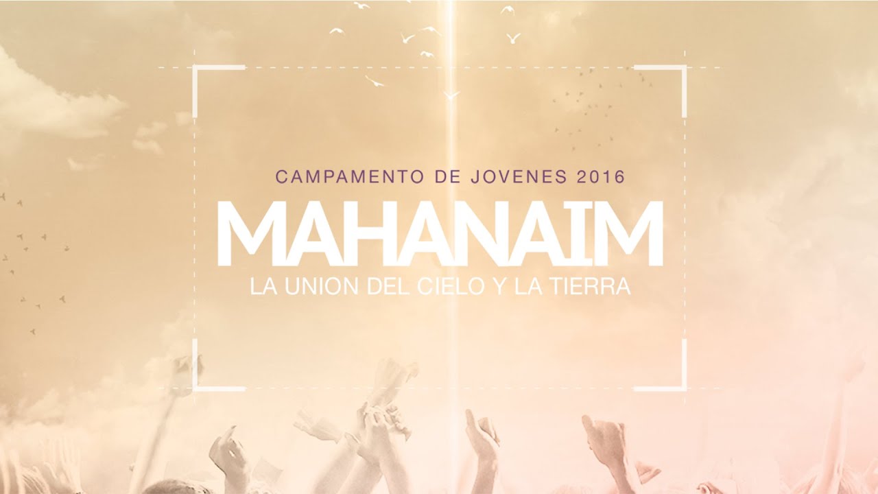 Campamento de Jóvenes 2016 | MAHANAIM iglesia de san jaime
