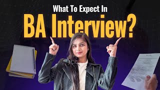 How to Crack a Business Analyst Interview | 3 Rounds + Case Study + Tips for All Experience Levels
