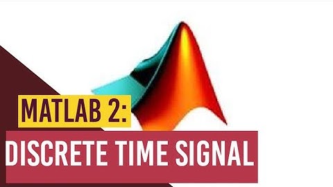 How to plot discrete time signal in matlab|how to use matlab on Android phone