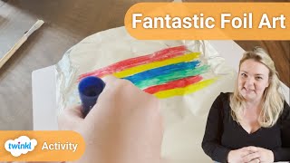 How to Create Your Own Foil Art - KS2 Activity Video 20/30