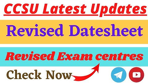 Revised Datesheet|| Revised Exam centres|| CCSU Latest Updates