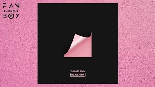 BLACKPINK - SQUARE TWO [EP] (iTunes Version)