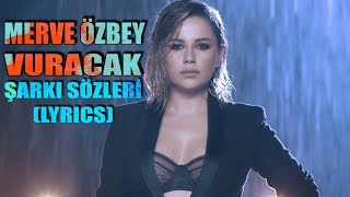 Merve Özbey - Vuracak (Sözleri/Lyrics) Resimi