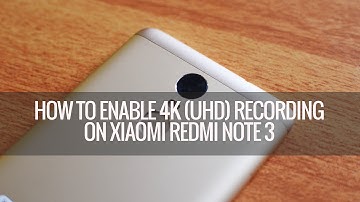 How to Record 4K (UHD) Videos in Xiaomi Redmi Note 3