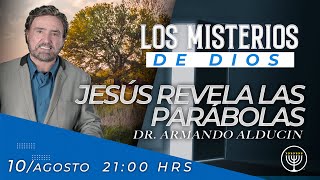 Jesús Revela las Parábolas | Los Misterios de Dios | Dr. Armando Alducin