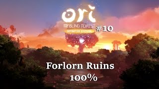Forlorn Ruins | Ori and the Blind Forest 100% Walkthrough #10